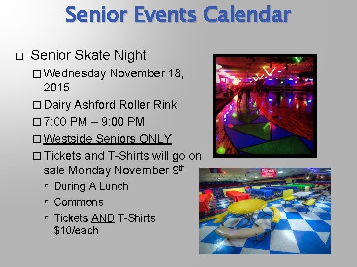 Senior Events Calendar � Senior Skate Night � Wednesday November 18, 2015 � Dairy