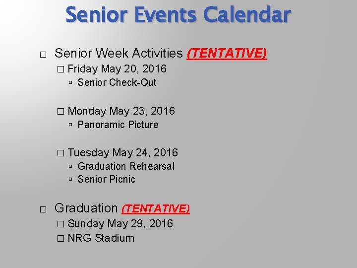 Senior Events Calendar � Senior Week Activities (TENTATIVE) � Friday May 20, 2016 Senior