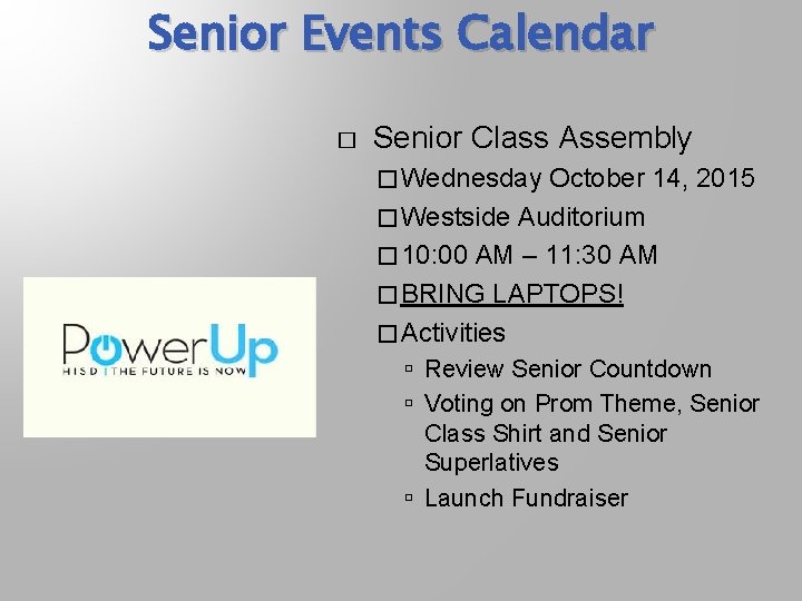 Senior Events Calendar � Senior Class Assembly � Wednesday October 14, 2015 � Westside