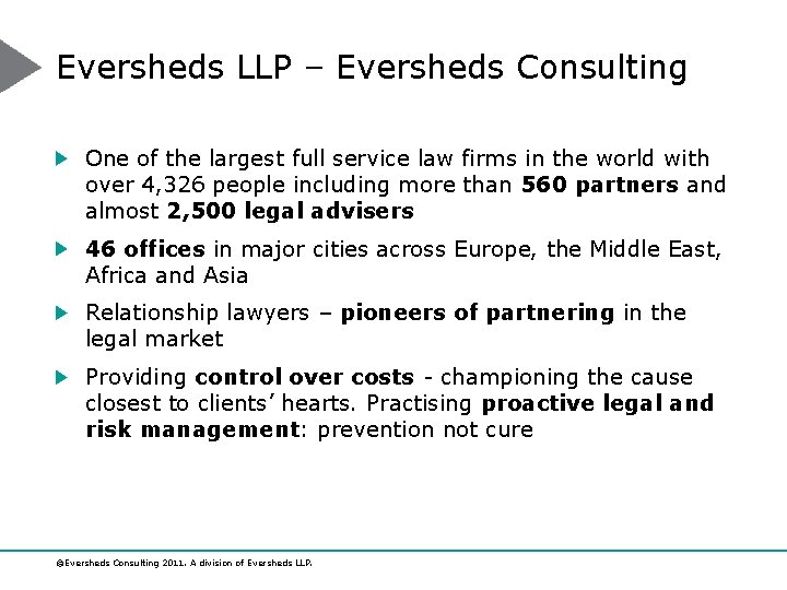 Eversheds LLP – Eversheds Consulting One of the largest full service law firms in