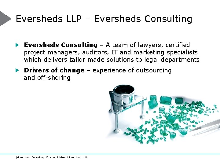 Eversheds LLP – Eversheds Consulting – A team of lawyers, certified project managers, auditors,