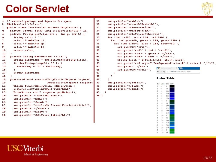 Color Servlet 1 // omitted package and imports for space 31 out. println("<table>"); 2