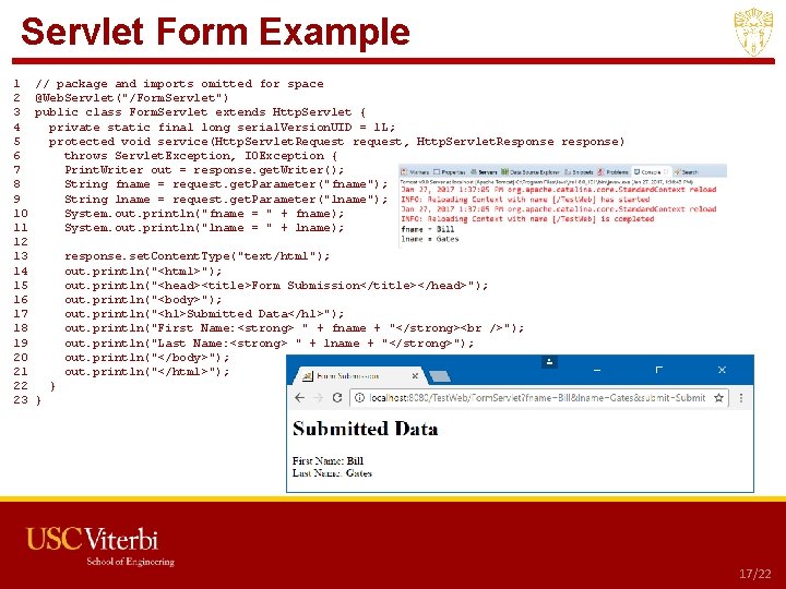 Servlet Form Example 1 // package and imports omitted for space 2 @Web. Servlet("/Form.