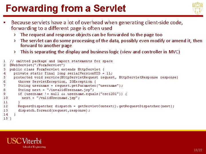 Forwarding from a Servlet ▪ Because servlets have a lot of overhead when generating