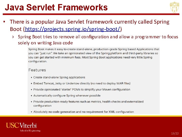 Java Servlet Frameworks ▪ There is a popular Java Servlet framework currently called Spring