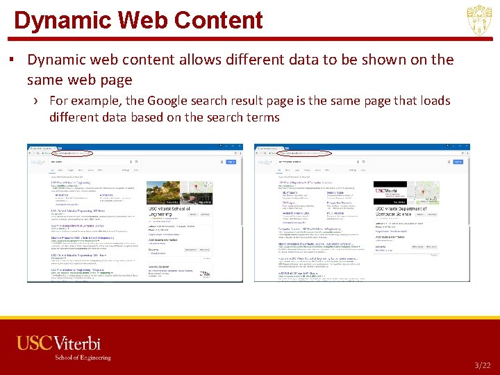 Dynamic Web Content ▪ Dynamic web content allows different data to be shown on