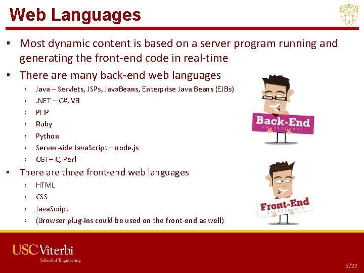 Web Languages ▪ Most dynamic content is based on a server program running and