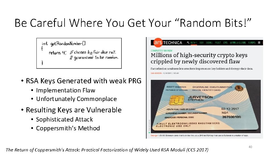 Be Careful Where You Get Your “Random Bits!” • RSA Keys Generated with weak