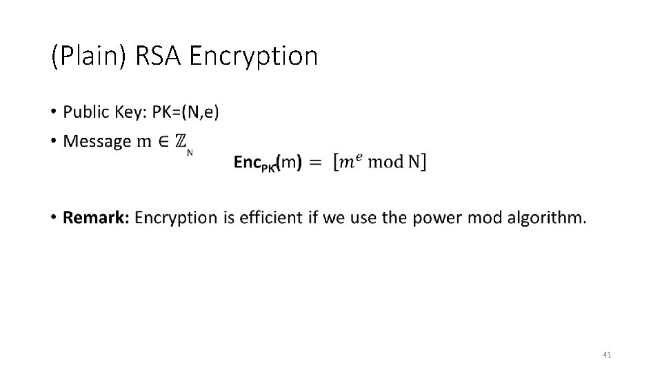 (Plain) RSA Encryption • 41 