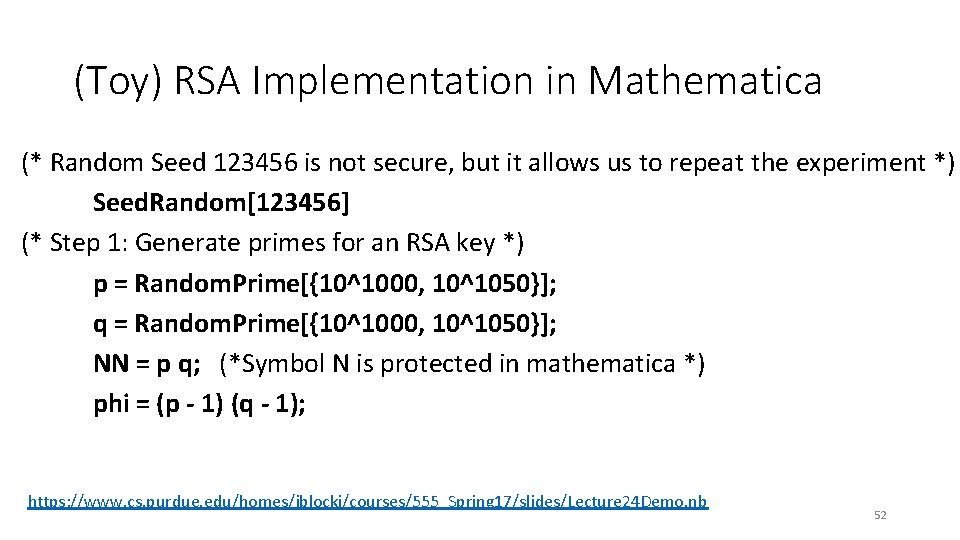 (Toy) RSA Implementation in Mathematica (* Random Seed 123456 is not secure, but it