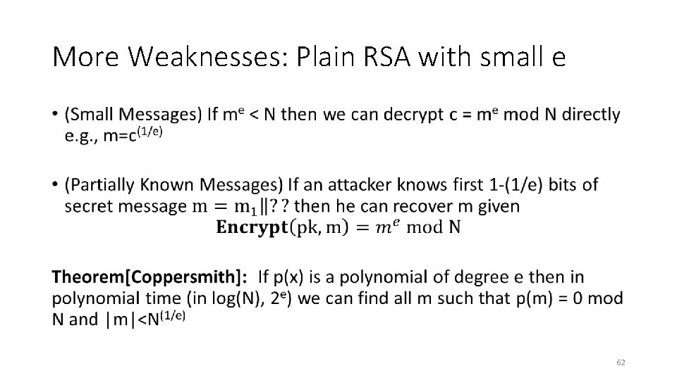 More Weaknesses: Plain RSA with small e • 62 