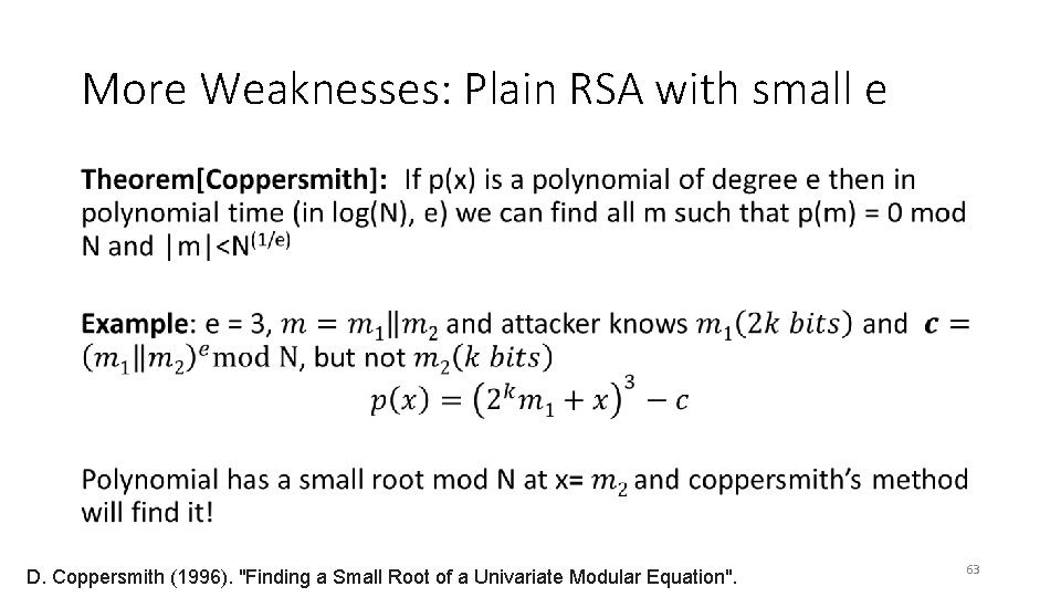More Weaknesses: Plain RSA with small e • D. Coppersmith (1996). "Finding a Small
