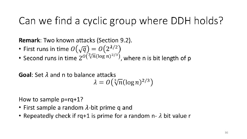 Can we find a cyclic group where DDH holds? • 86 
