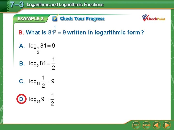 B. What is A. B. C. D. written in logarithmic form? 