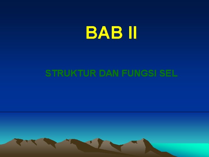 BAB II STRUKTUR DAN FUNGSI SEL 