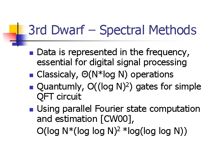 3 rd Dwarf – Spectral Methods n n Data is represented in the frequency,