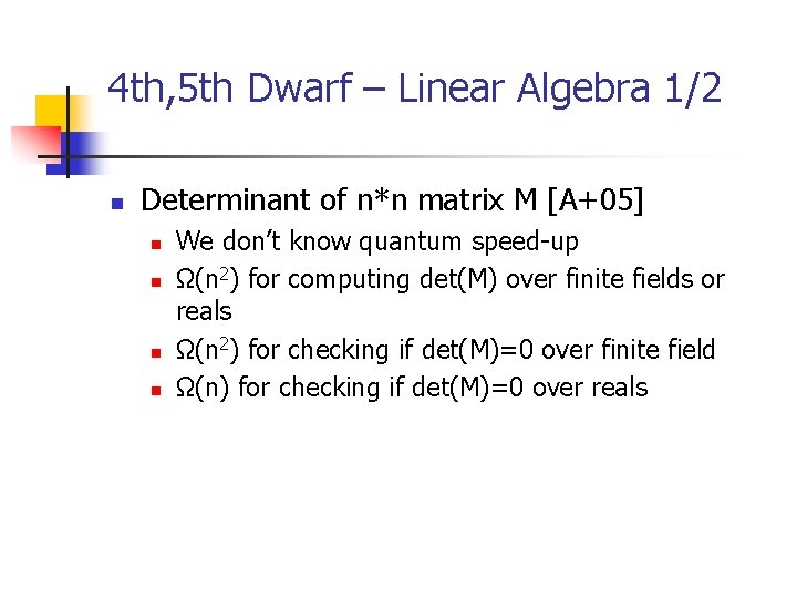 4 th, 5 th Dwarf – Linear Algebra 1/2 n Determinant of n*n matrix