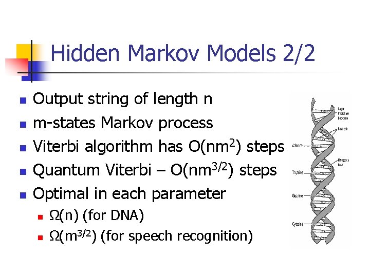 Hidden Markov Models 2/2 n n n Output string of length n m-states Markov