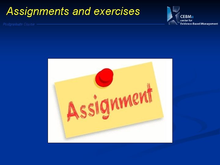 Assignments and exercises Postgraduate Course 