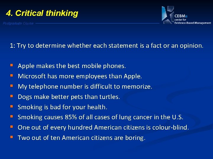 4. Critical thinking Postgraduate Course 1: Try to determine whether each statement is a