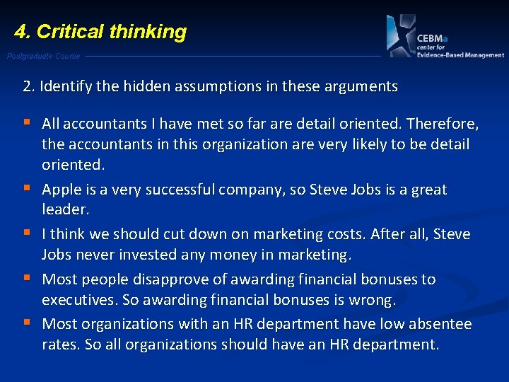 4. Critical thinking Postgraduate Course 2. Identify the hidden assumptions in these arguments §