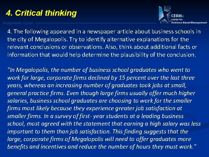 4. Critical thinking Postgraduate Course 4. The following appeared in a newspaper article about