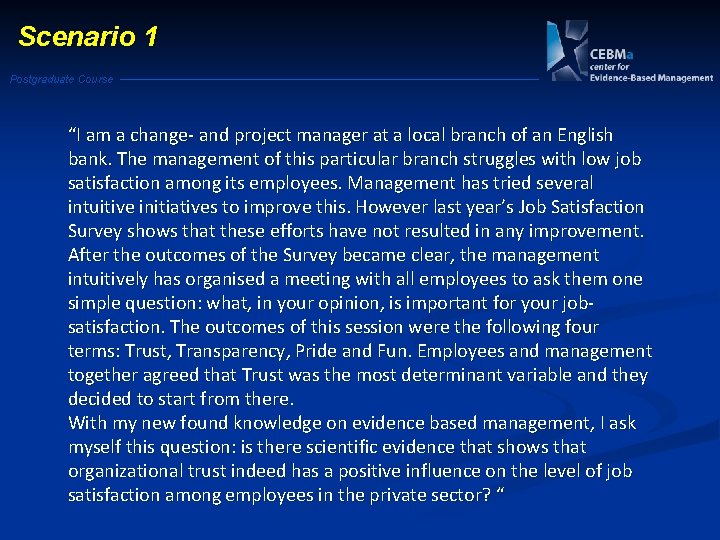 Scenario 1 Postgraduate Course “I am a change- and project manager at a local