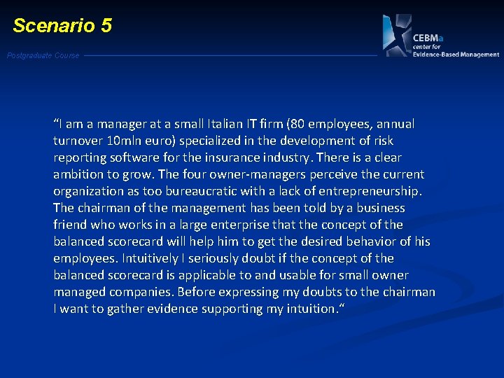 Scenario 5 Postgraduate Course “I am a manager at a small Italian IT firm