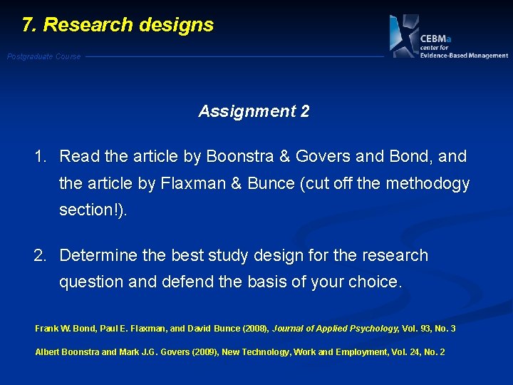 7. Research designs Postgraduate Course Assignment 2 1. Read the article by Boonstra &