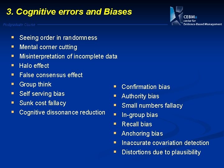 3. Cognitive errors and Biases Postgraduate Course § § § § § Seeing order