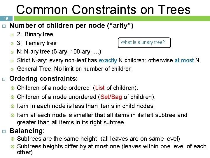Common Constraints on Trees 15 Number of children per node (“arity”) Ordering constraints: 2: