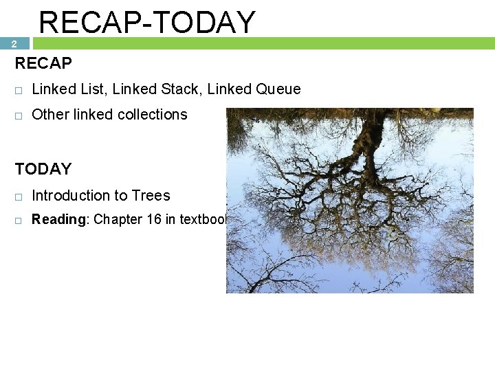 2 RECAP-TODAY RECAP Linked List, Linked Stack, Linked Queue Other linked collections TODAY Introduction