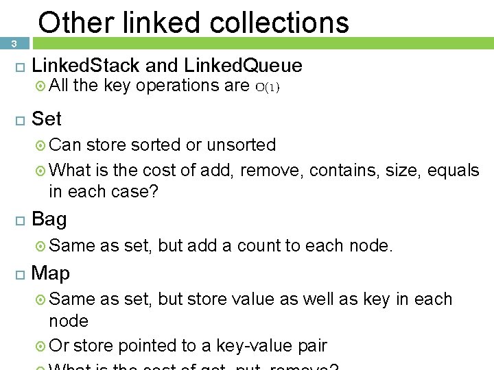 3 Other linked collections Linked. Stack and Linked. Queue All the key operations are