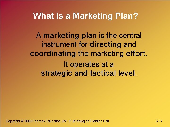 What is a Marketing Plan? A marketing plan is the central instrument for directing