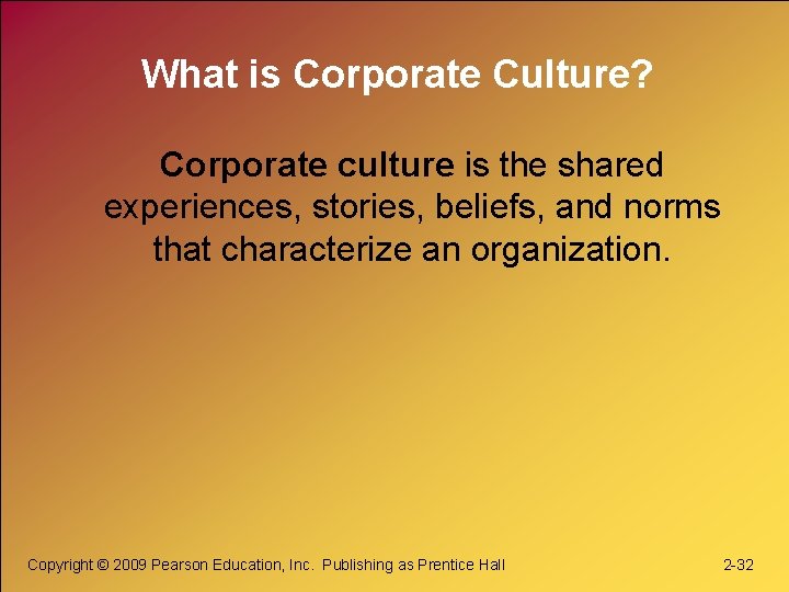 What is Corporate Culture? Corporate culture is the shared experiences, stories, beliefs, and norms