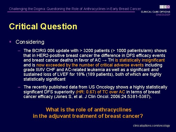 Challenging the Dogma: Questioning the Role of Anthracyclines in Early Breast Cancer Critical Question