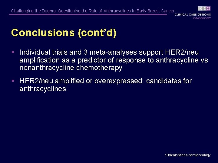 Challenging the Dogma: Questioning the Role of Anthracyclines in Early Breast Cancer Conclusions (cont’d)