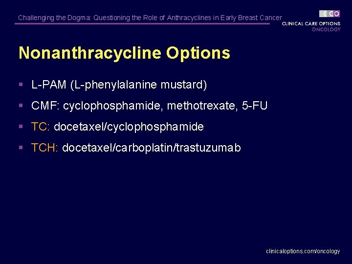 Challenging the Dogma: Questioning the Role of Anthracyclines in Early Breast Cancer Nonanthracycline Options