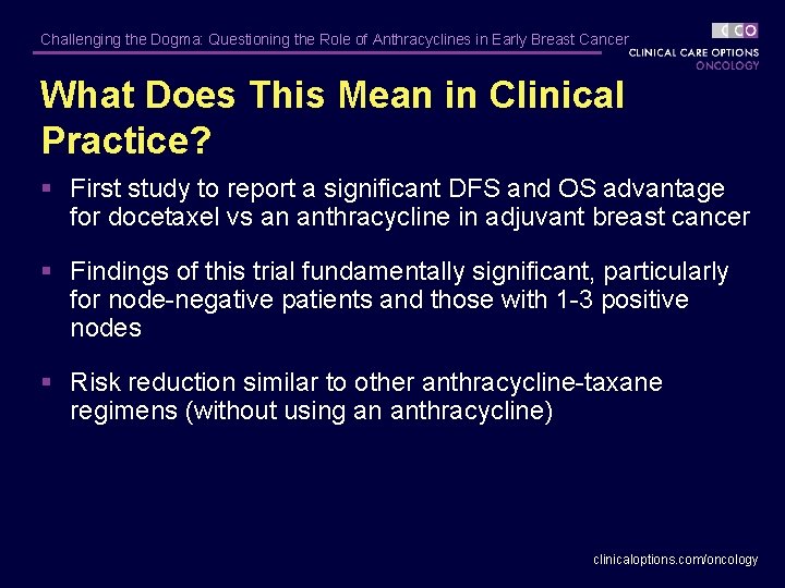 Challenging the Dogma: Questioning the Role of Anthracyclines in Early Breast Cancer What Does