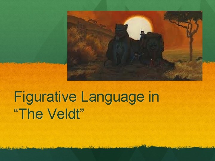 Figurative Language in “The Veldt” 