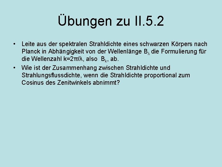 Übungen zu II. 5. 2 • Leite aus der spektralen Strahldichte eines schwarzen Körpers