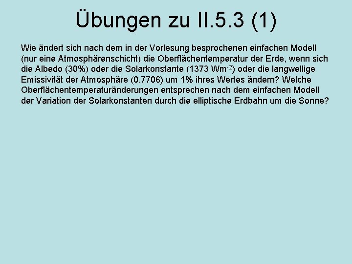 Übungen zu II. 5. 3 (1) Wie ändert sich nach dem in der Vorlesung