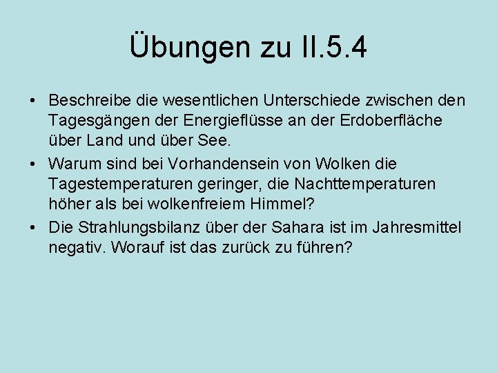 Übungen zu II. 5. 4 • Beschreibe die wesentlichen Unterschiede zwischen den Tagesgängen der