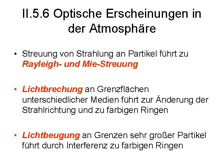 II. 5. 6 Optische Erscheinungen in der Atmosphäre • Streuung von Strahlung an Partikel