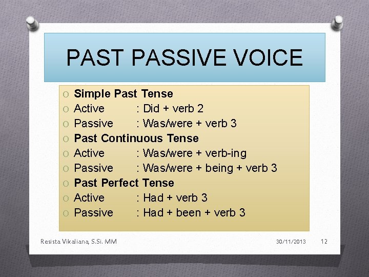 PAST PASSIVE VOICE O Simple Past Tense O Active O O O O :