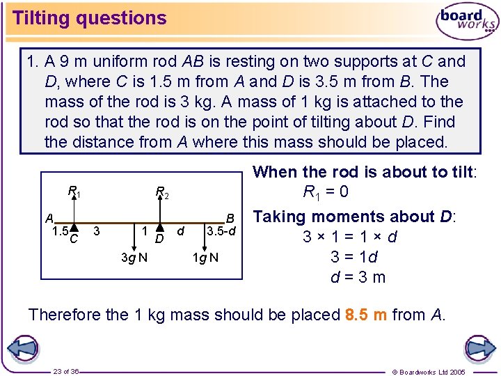 Tilting questions 1. A 9 m uniform rod AB is resting on two supports
