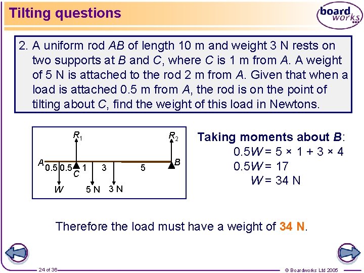 Tilting questions 2. A uniform rod AB of length 10 m and weight 3