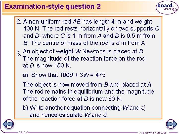 Examination-style question 2 2. A non-uniform rod AB has length 4 m and weight