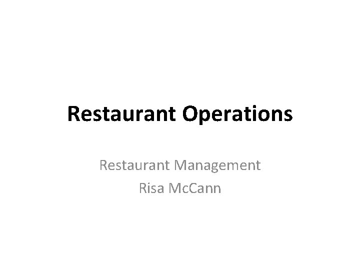 Restaurant Operations Restaurant Management Risa Mc. Cann 