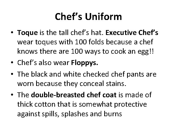 Chef’s Uniform • Toque is the tall chef’s hat. Executive Chef’s wear toques with